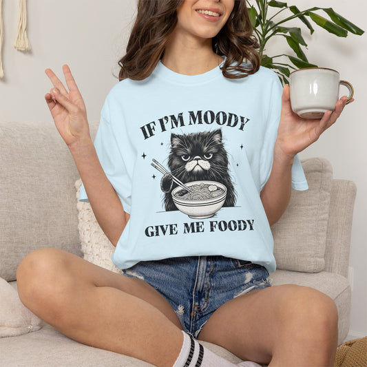 If I’m Moody Give Me Foody Cat Shirt | Comfort Colors Tee | Funny Cat Food Lover Graphic T-Shirt