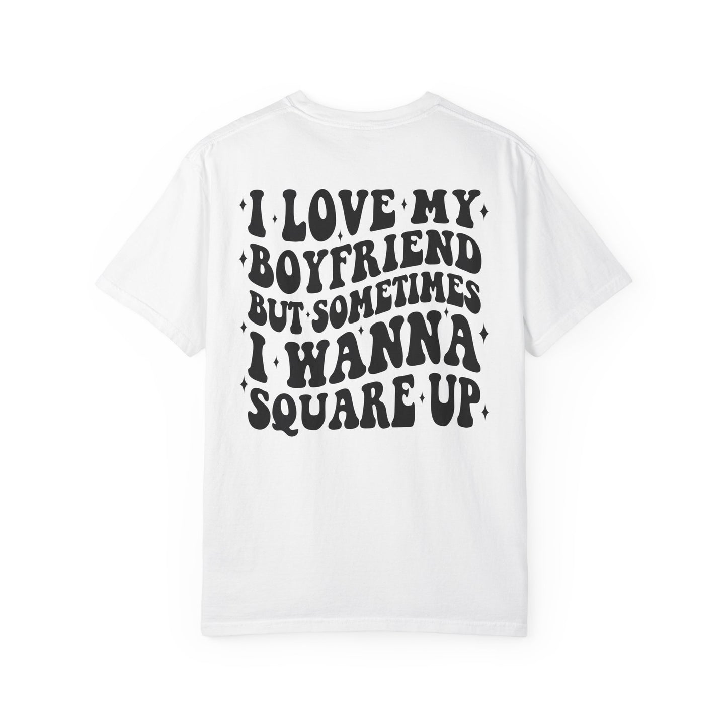 I Love My Boyfriend But Sometimes I Want To Square Up Shirt | Funny Girlfriend Shirt | Skeleton Graphic Tee | Comfort Colors Shirt