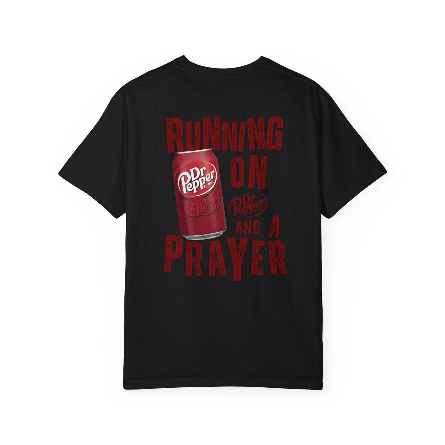 Running on Dr Pepper and a Prayer Shirt | Comfort Colors Graphic Tee