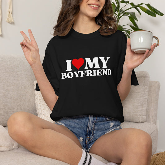 I Love My Boyfriend Shirt | Cute Girlfriend Shirt | Relationship Tee | Valentine’s Day Gift | Comfort Colors Unisex Graphic Tee