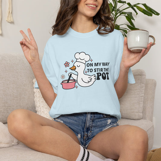 On My Way to Stir the Pot Shirt | Comfort Colors Tee | Funny Sassy Graphic T-Shirt